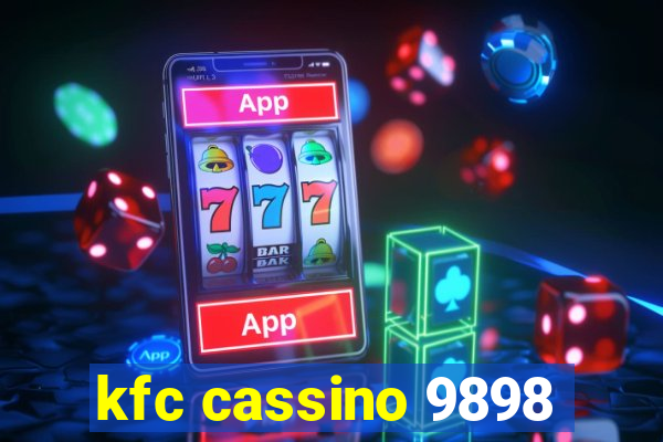 kfc cassino 9898